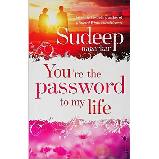 You're the Password to My Life (Author: Sudeep Nagarkar)
